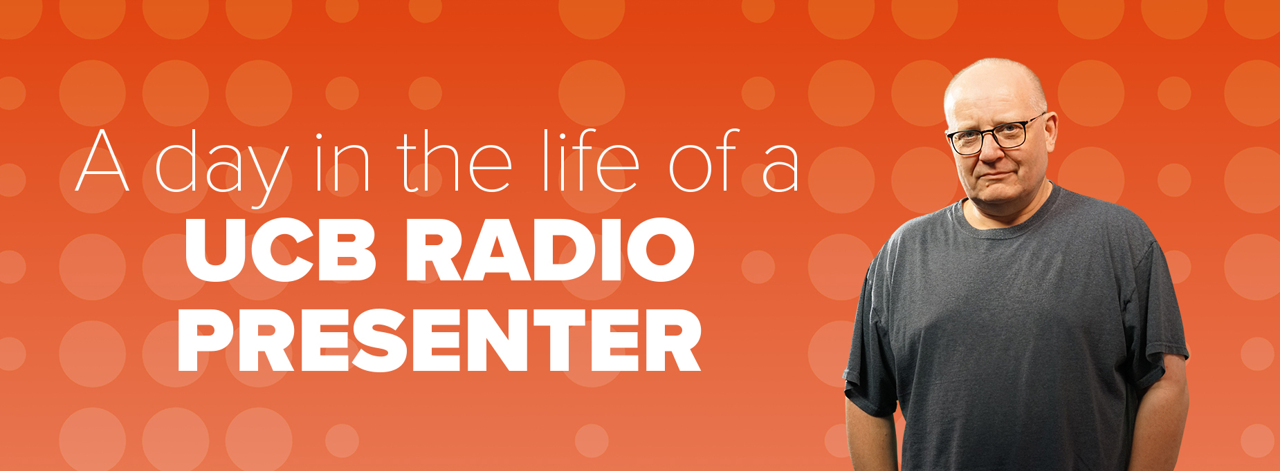 A day in the life of a UCB radio presenter Steve Best United