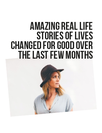 Amazing real life stories of lives changed for good