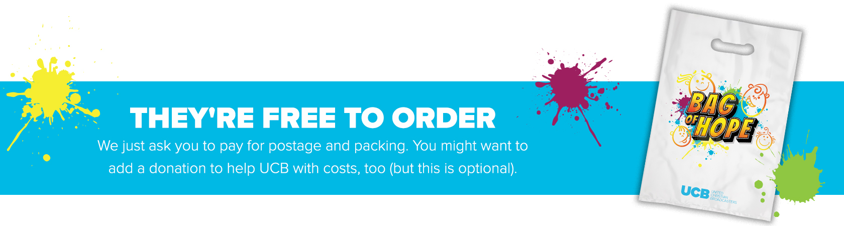 They're free to order – we just ask you to pay for postage and packing, and you might want to add a donation to help UCB with costs, too (but this is optional).